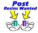 Post Resins Wanted
